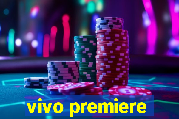 vivo premiere